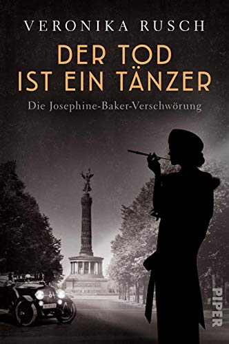 Der Tod ist ein Tänzer (Die schwarze Venus 1): Die Josephine-Baker-Verschwörung | Spannungsreicher historischer Krimi aus Berlin